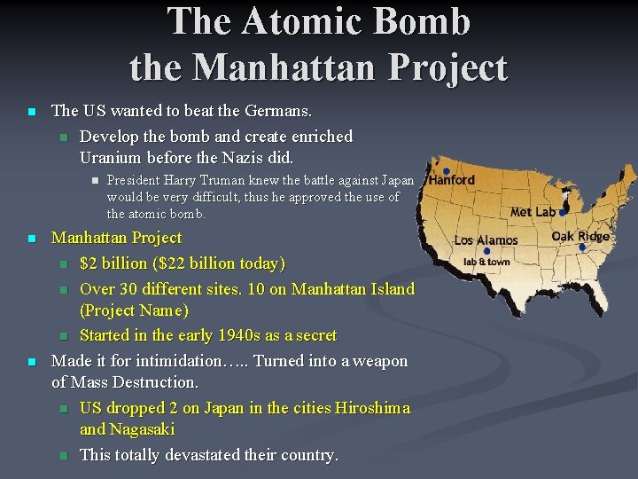 The Atomic Bomb the Manhattan Project n The US wanted to beat the Germans.