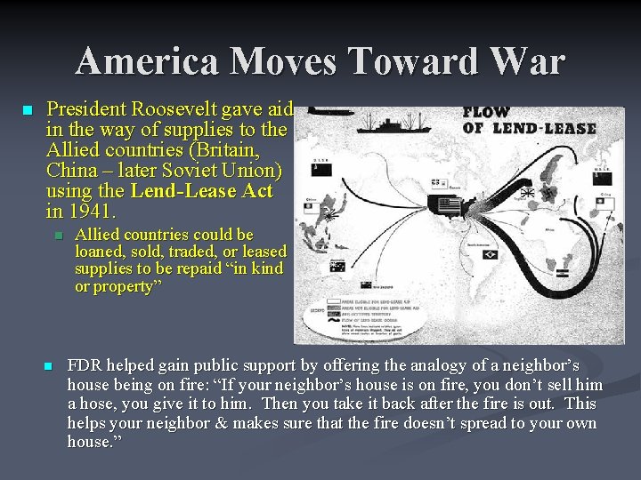 America Moves Toward War n President Roosevelt gave aid in the way of supplies