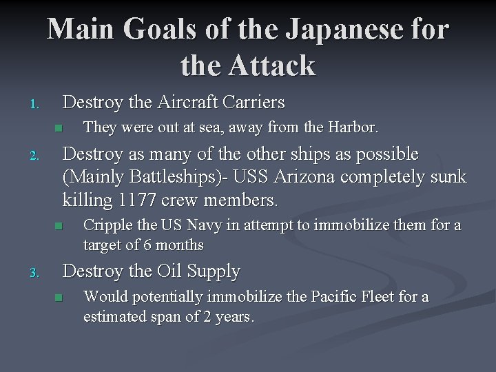 Main Goals of the Japanese for the Attack 1. Destroy the Aircraft Carriers n