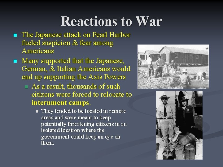 Reactions to War n n The Japanese attack on Pearl Harbor fueled suspicion &