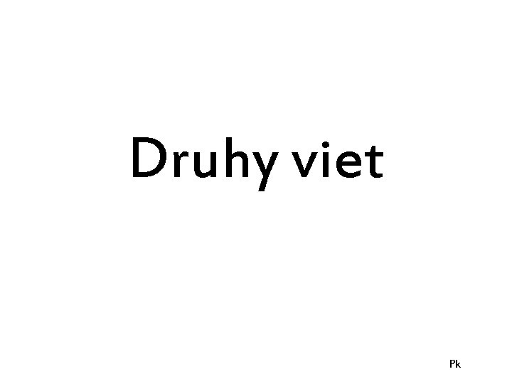 Druhy viet Pk 