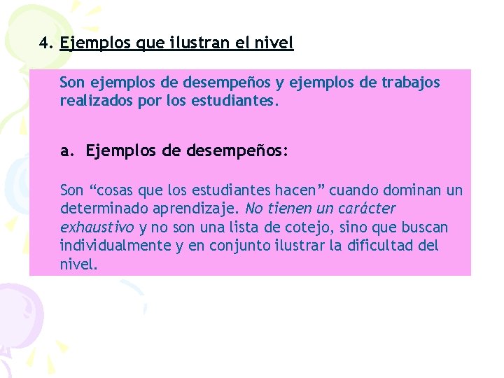 4. Ejemplos que ilustran el nivel Son ejemplos de desempeños y ejemplos de trabajos
