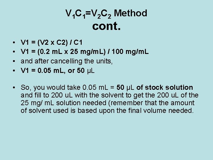 V 1 C 1=V 2 C 2 Method cont. • • V 1 =