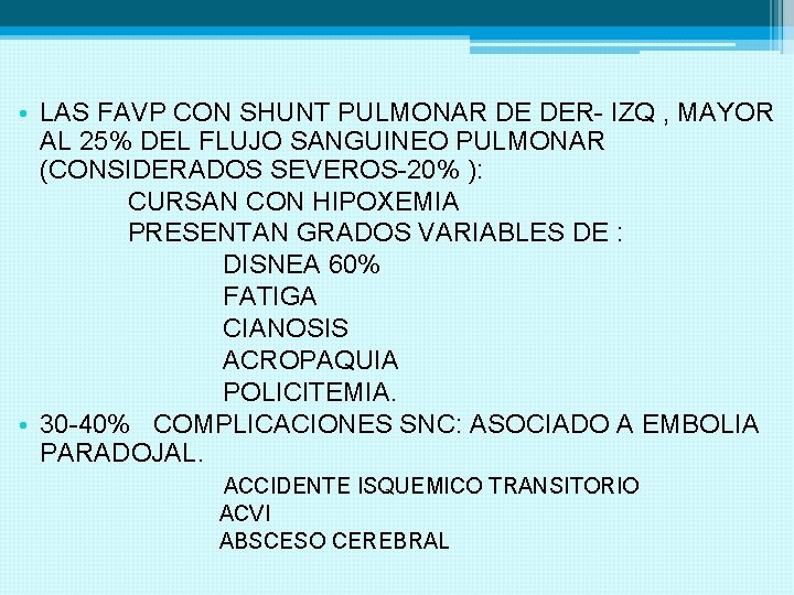  • LAS FAVP CON SHUNT PULMONAR DE DER- IZQ , MAYOR AL 25%