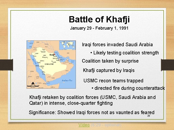 Battle of Khafji January 29 - February 1, 1991 Iraqi forces invaded Saudi Arabia