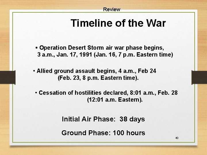 Review Timeline of the War • Operation Desert Storm air war phase begins, 3