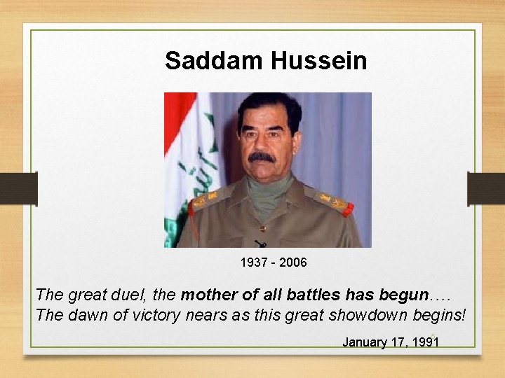 Saddam Hussein 1937 - 2006 The great duel, the mother of all battles has