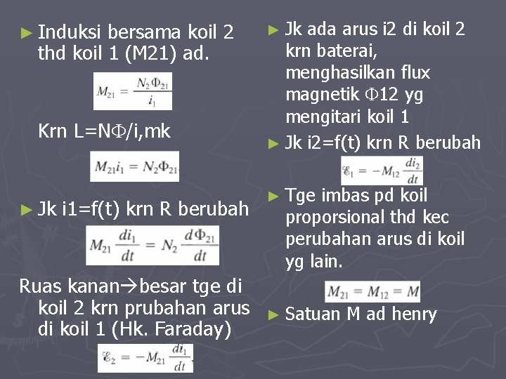 ► Induksi bersama koil 2 thd koil 1 (M 21) ad. Krn L=N /i,