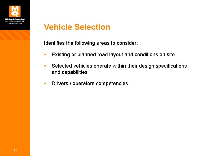 Vehicle Selection Identifies the following areas to consider: 18 § Existing or planned road Vehicle Selection Identifies the following areas to consider: 18 § Existing or planned road