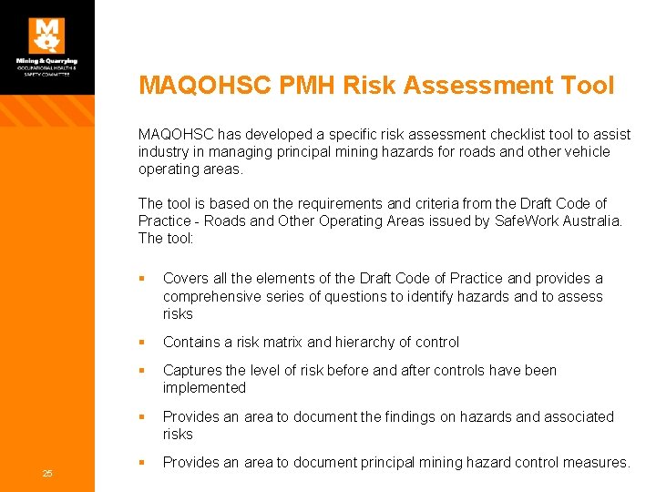 MAQOHSC PMH Risk Assessment Tool MAQOHSC has developed a specific risk assessment checklist tool MAQOHSC PMH Risk Assessment Tool MAQOHSC has developed a specific risk assessment checklist tool