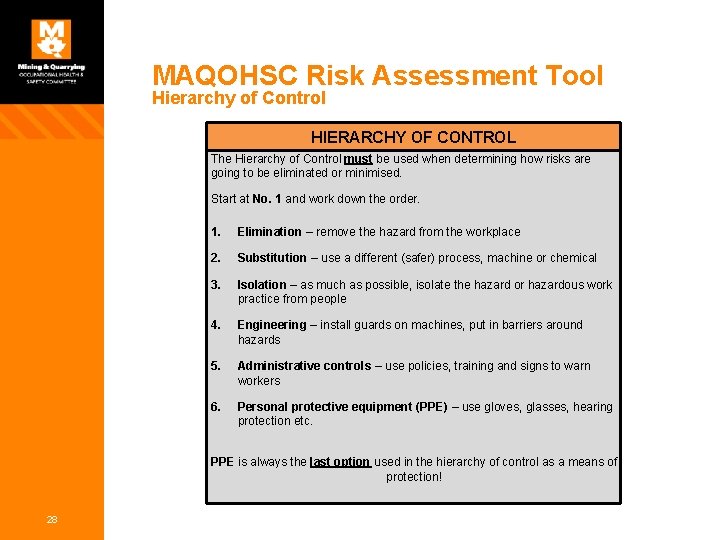 MAQOHSC Risk Assessment Tool Hierarchy of Control HIERARCHY OF CONTROL The Hierarchy of Control MAQOHSC Risk Assessment Tool Hierarchy of Control HIERARCHY OF CONTROL The Hierarchy of Control