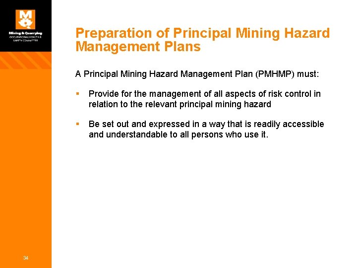 Preparation of Principal Mining Hazard Management Plans A Principal Mining Hazard Management Plan (PMHMP) Preparation of Principal Mining Hazard Management Plans A Principal Mining Hazard Management Plan (PMHMP)