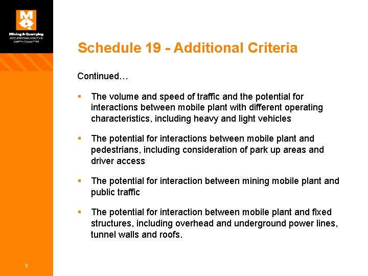 Schedule 19 - Additional Criteria Continued… 9 § The volume and speed of traffic Schedule 19 - Additional Criteria Continued… 9 § The volume and speed of traffic