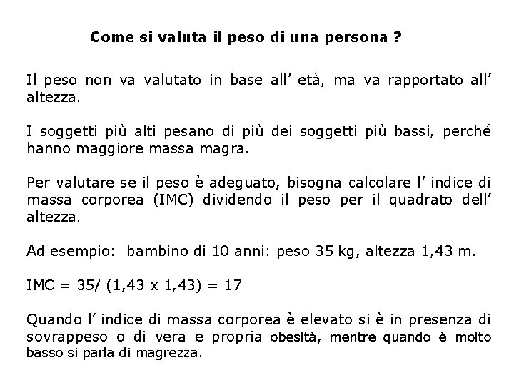 Come si valuta il peso di una persona ? Il peso non va valutato