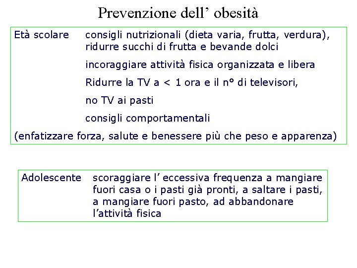 Prevenzione dell’ obesità Età scolare consigli nutrizionali (dieta varia, frutta, verdura), ridurre succhi di