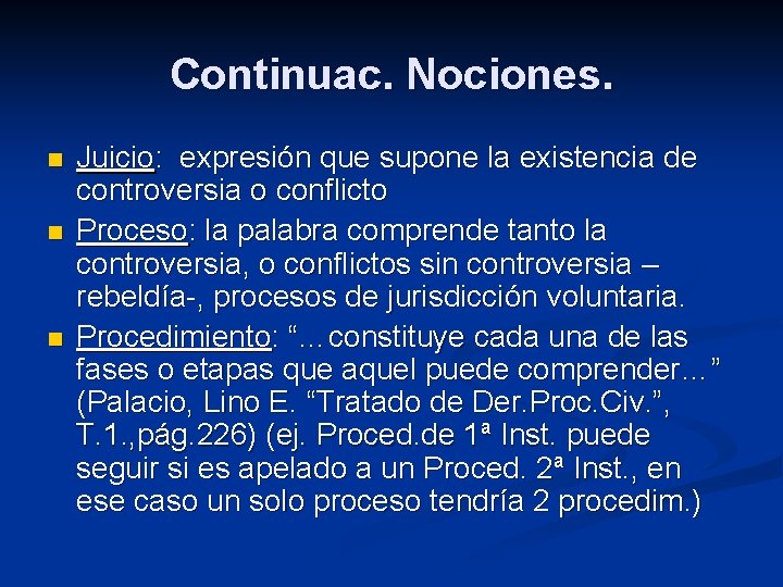 Continuac. Nociones. n n n Juicio: expresión que supone la existencia de controversia o