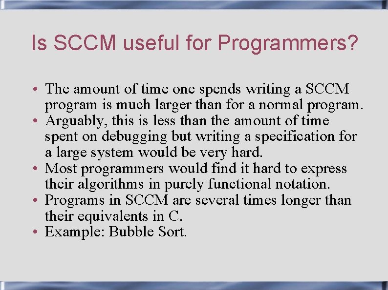 Is SCCM useful for Programmers? • The amount of time one spends writing a