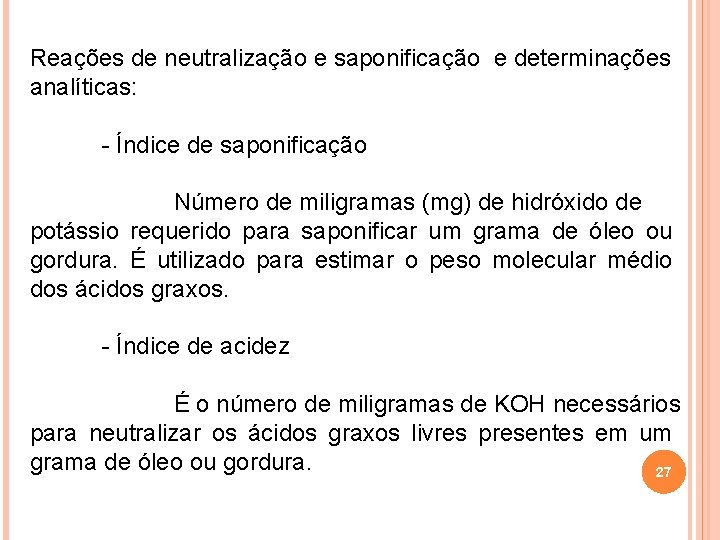 Reações de neutralização e saponificação e determinações analíticas: - Índice de saponificação Número de Reações de neutralização e saponificação e determinações analíticas: - Índice de saponificação Número de