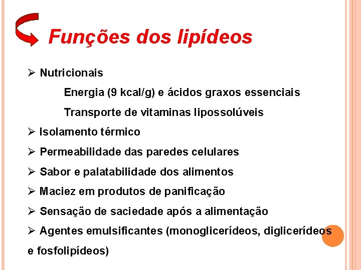 Funções dos lipídeos Ø Nutricionais Energia (9 kcal/g) e ácidos graxos essenciais Transporte de Funções dos lipídeos Ø Nutricionais Energia (9 kcal/g) e ácidos graxos essenciais Transporte de