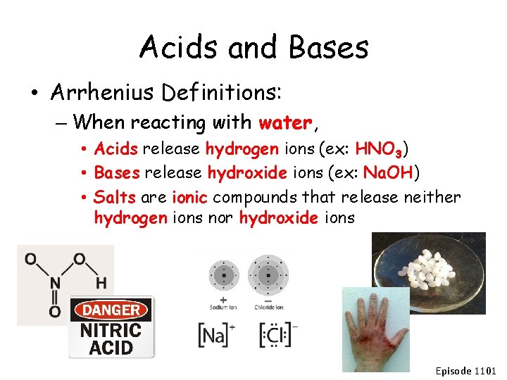 Acids and Bases • Arrhenius Definitions: – When reacting with water, • Acids release