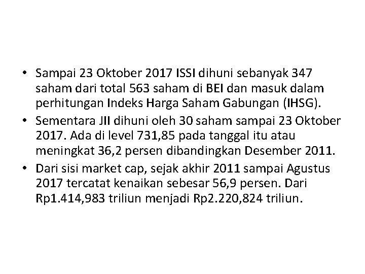  • Sampai 23 Oktober 2017 ISSI dihuni sebanyak 347 saham dari total 563