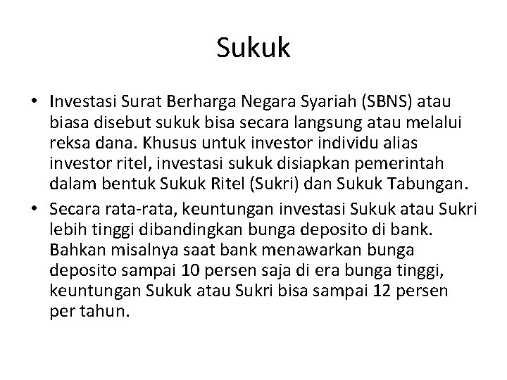 Sukuk • Investasi Surat Berharga Negara Syariah (SBNS) atau biasa disebut sukuk bisa secara