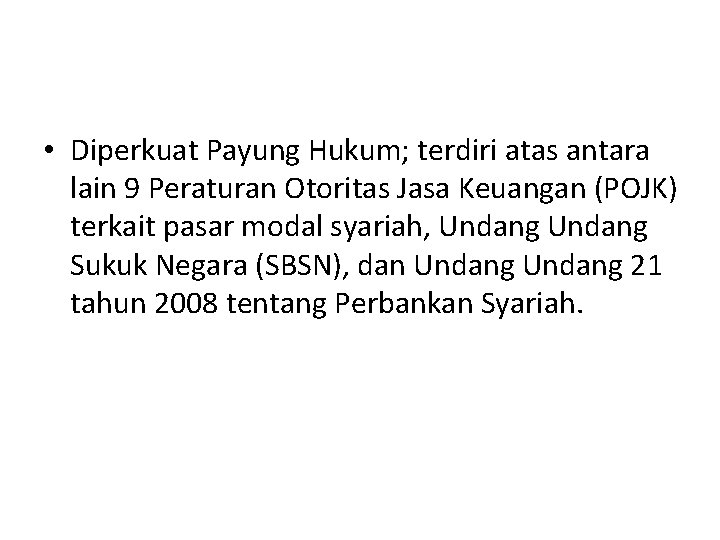  • Diperkuat Payung Hukum; terdiri atas antara lain 9 Peraturan Otoritas Jasa Keuangan