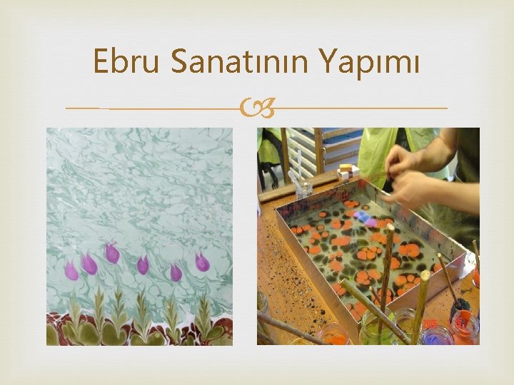 Ebru Sanatının Yapımı 