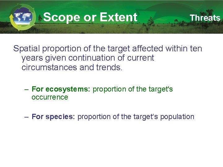 Scope or Extent Threats Spatial proportion of the target affected within ten years given