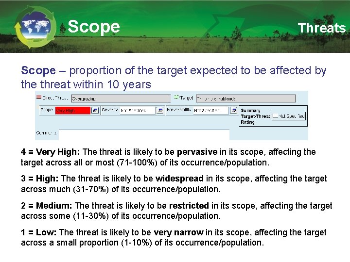 Scope Threats Scope – proportion of the target expected to be affected by the