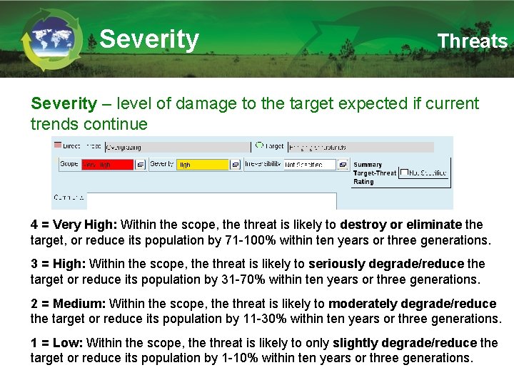 Severity Threats Severity – level of damage to the target expected if current trends