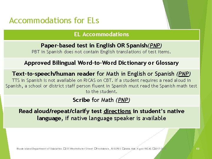 Accommodations for ELs EL Accommodations Paper-based test in English OR Spanish(PNP) PBT in Spanish