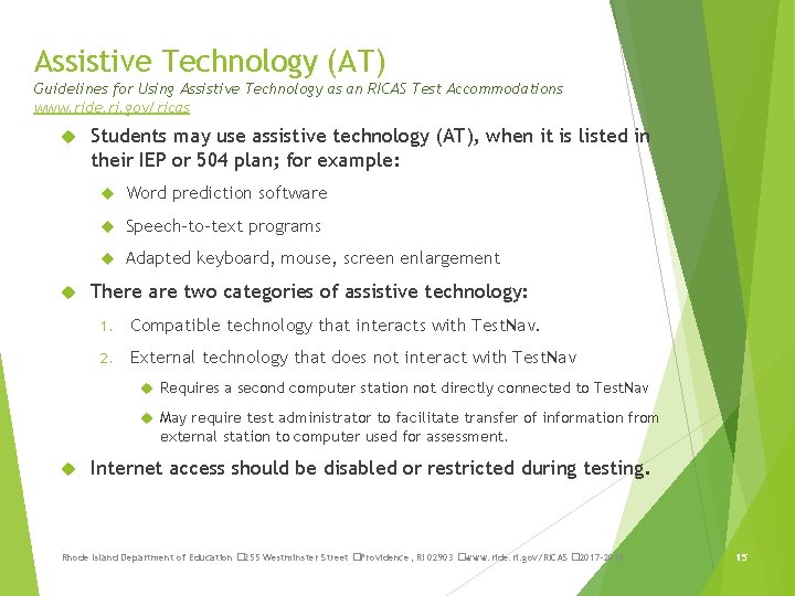 Assistive Technology (AT) Guidelines for Using Assistive Technology as an RICAS Test Accommodations www.