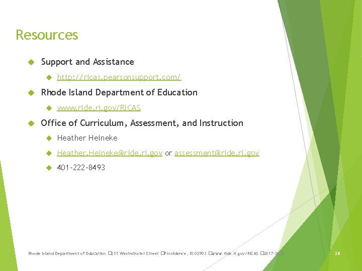 Resources Support and Assistance Rhode Island Department of Education http: //ricas. pearsonsupport. com/ www.