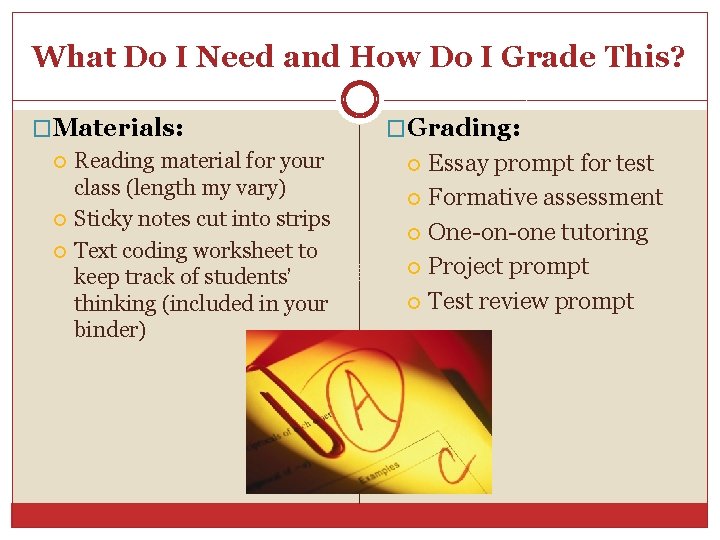 What Do I Need and How Do I Grade This? �Materials: Reading material for