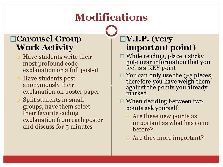 Modifications �Carousel Group Work Activity Have students write their most profound code explanation on