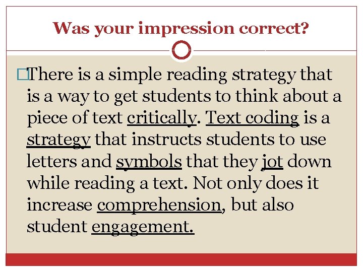 Was your impression correct? �There is a simple reading strategy that is a way