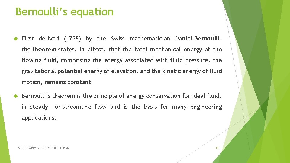 Bernoulli’s equation First derived (1738) by the Swiss mathematician Daniel Bernoulli, theorem states, in