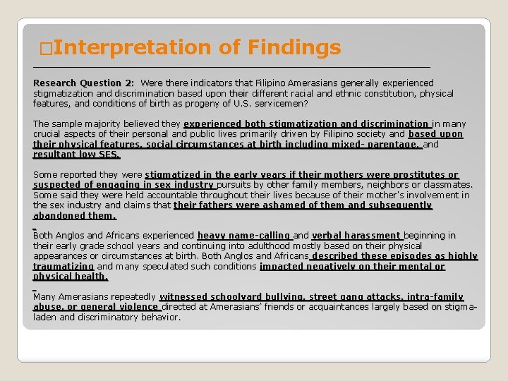 �Interpretation of Findings _________________________________ Research Question 2: Were there indicators that Filipino Amerasians generally