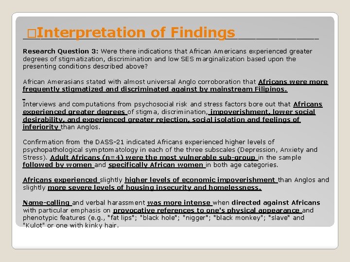 �Interpretation of Findings _________________________________ Research Question 3: Were there indications that African Americans experienced