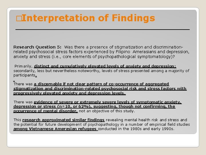 �Interpretation of Findings ____________________ Research Question 5: Was there a presence of stigmatization and
