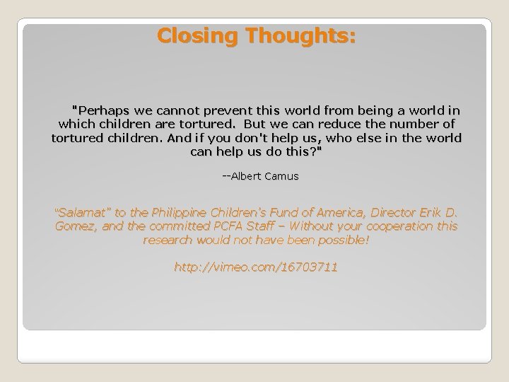 Closing Thoughts: "Perhaps we cannot prevent this world from being a world in which