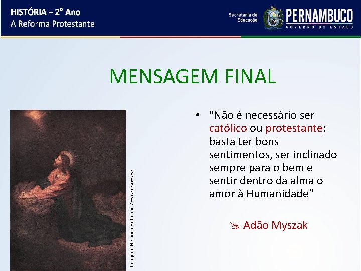 Imagem: Heinrich Hofmann / Public Domain. MENSAGEM FINAL • "Não é necessário ser católico