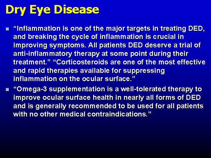 Dry Eye Disease n n “Inflammation is one of the major targets in treating Dry Eye Disease n n “Inflammation is one of the major targets in treating