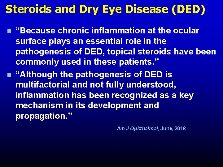 Steroids and Dry Eye Disease (DED) n n “Because chronic inflammation at the ocular Steroids and Dry Eye Disease (DED) n n “Because chronic inflammation at the ocular