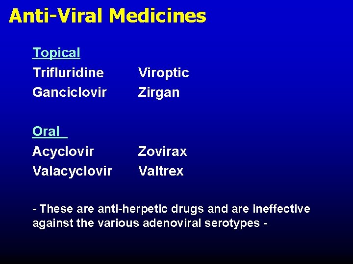 Anti-Viral Medicines Topical Trifluridine Ganciclovir Oral Acyclovir Valacyclovir Viroptic Zirgan Zovirax Valtrex - These Anti-Viral Medicines Topical Trifluridine Ganciclovir Oral Acyclovir Valacyclovir Viroptic Zirgan Zovirax Valtrex - These