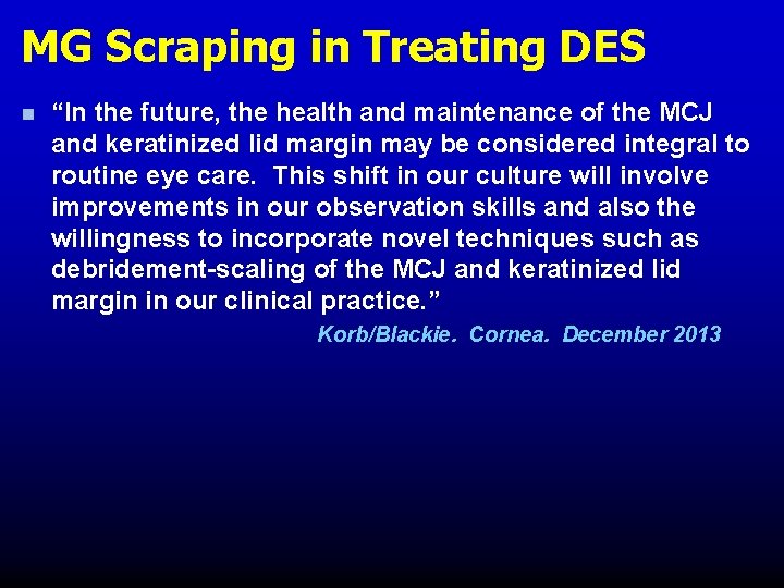 MG Scraping in Treating DES n “In the future, the health and maintenance of MG Scraping in Treating DES n “In the future, the health and maintenance of