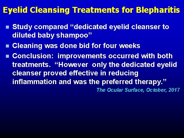 Eyelid Cleansing Treatments for Blepharitis n n n Study compared “dedicated eyelid cleanser to Eyelid Cleansing Treatments for Blepharitis n n n Study compared “dedicated eyelid cleanser to