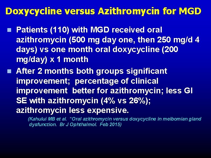 Doxycycline versus Azithromycin for MGD Patients (110) with MGD received oral azithromycin (500 mg Doxycycline versus Azithromycin for MGD Patients (110) with MGD received oral azithromycin (500 mg