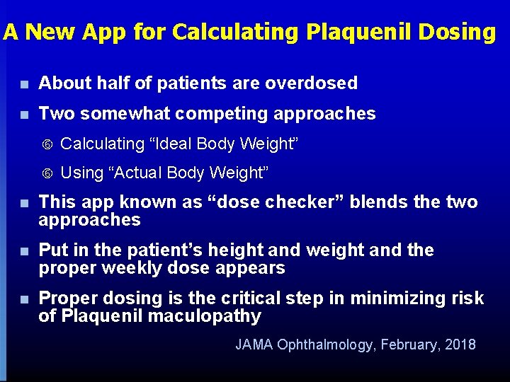 A New App for Calculating Plaquenil Dosing n About half of patients are overdosed A New App for Calculating Plaquenil Dosing n About half of patients are overdosed